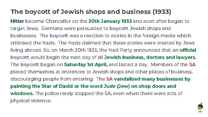 The boycott of Jewish shops and business (1933) Hitler became Chancellor on the 30