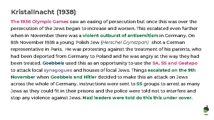 Kristallnacht (1938) The 1936 Olympic Games saw an easing of persecution but once this