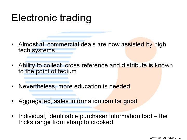 Electronic trading • Almost all commercial deals are now assisted by high tech systems