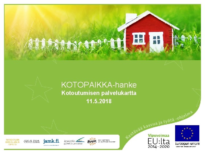 KOTOPAIKKA-hanke Kotoutumisen palvelukartta 11. 5. 2018 