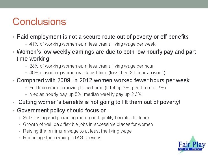 Conclusions • Paid employment is not a secure route out of poverty or off