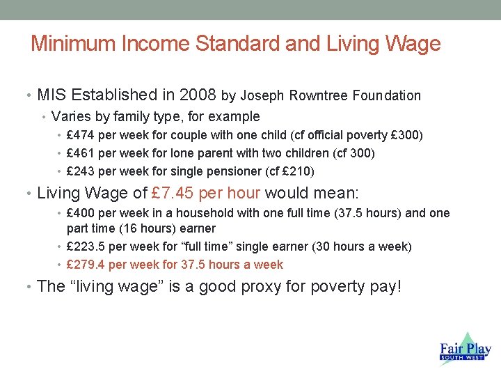 Minimum Income Standard and Living Wage • MIS Established in 2008 by Joseph Rowntree