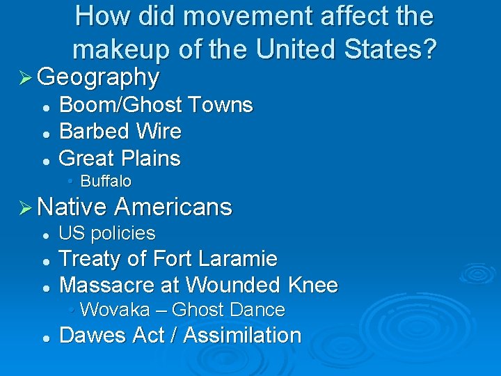How did movement affect the makeup of the United States? Ø Geography Boom/Ghost Towns How did movement affect the makeup of the United States? Ø Geography Boom/Ghost Towns