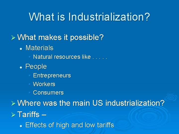What is Industrialization? Ø What makes it possible? l Materials • Natural resources like. What is Industrialization? Ø What makes it possible? l Materials • Natural resources like.