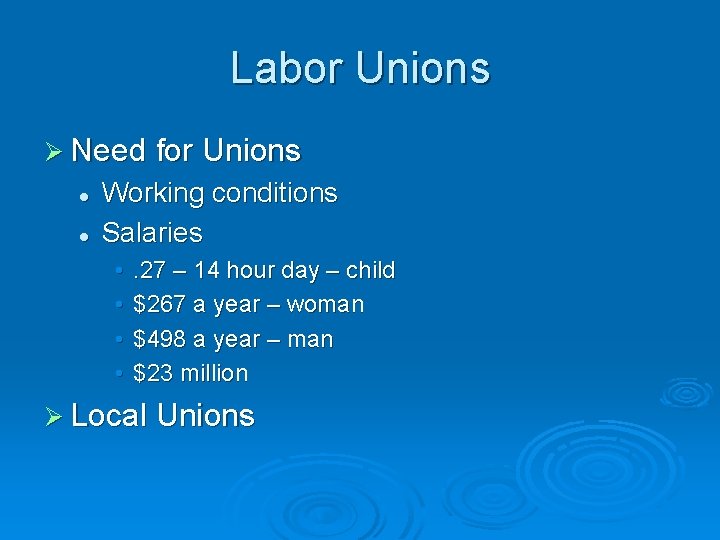 Labor Unions Ø Need for Unions l l Working conditions Salaries • • . Labor Unions Ø Need for Unions l l Working conditions Salaries • • .