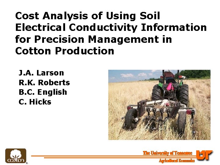 Cost Analysis of Using Soil Electrical Conductivity Information for Precision Management in Cotton Production Cost Analysis of Using Soil Electrical Conductivity Information for Precision Management in Cotton Production
