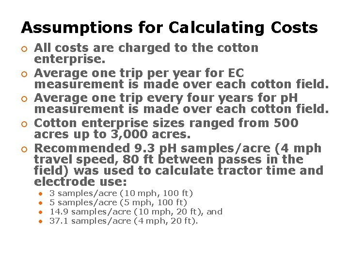 Assumptions for Calculating Costs ¡ ¡ ¡ All costs are charged to the cotton Assumptions for Calculating Costs ¡ ¡ ¡ All costs are charged to the cotton