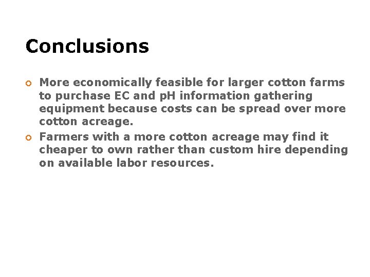 Conclusions ¡ ¡ More economically feasible for larger cotton farms to purchase EC and Conclusions ¡ ¡ More economically feasible for larger cotton farms to purchase EC and
