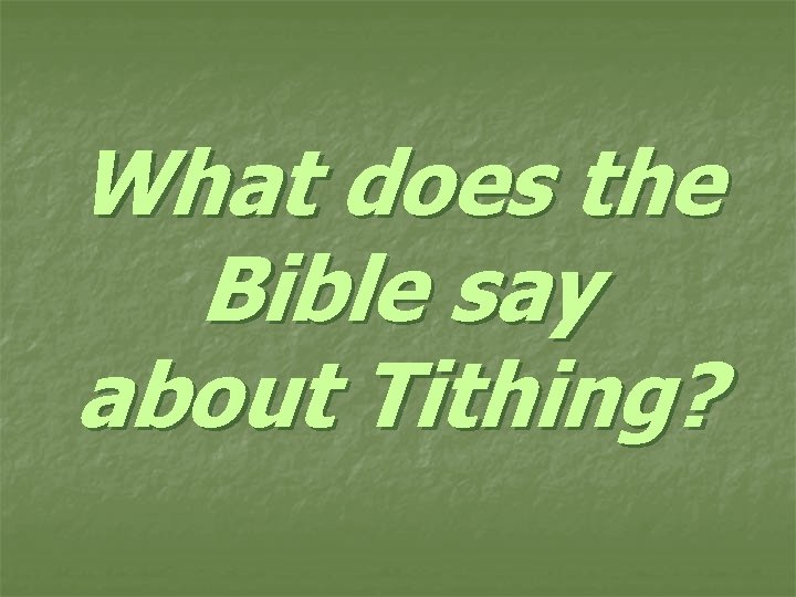 What does the Bible say about Tithing? 