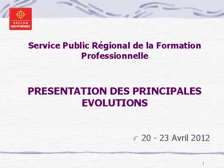 Service Public Régional de la Formation Professionnelle PRESENTATION DES PRINCIPALES EVOLUTIONS 20 - 23