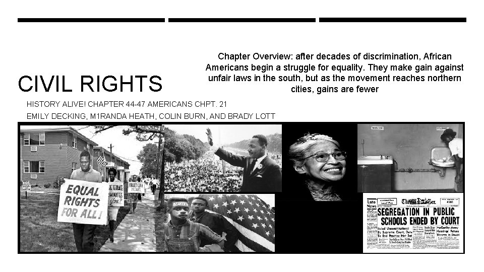 CIVIL RIGHTS Chapter Overview: after decades of discrimination, African Americans begin a struggle for