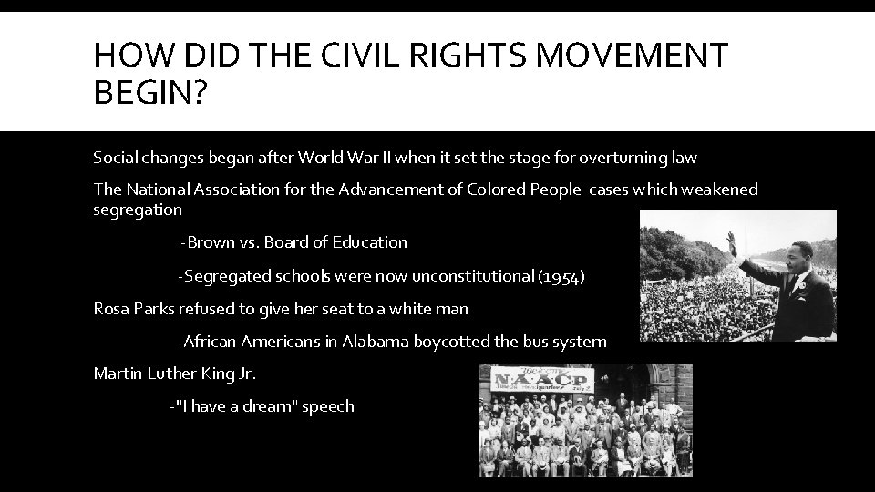 HOW DID THE CIVIL RIGHTS MOVEMENT BEGIN? Social changes began after World War II