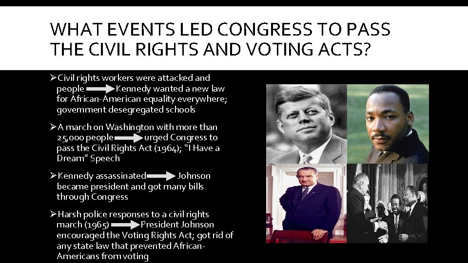 WHAT EVENTS LED CONGRESS TO PASS THE CIVIL RIGHTS AND VOTING ACTS? ØCivil rights