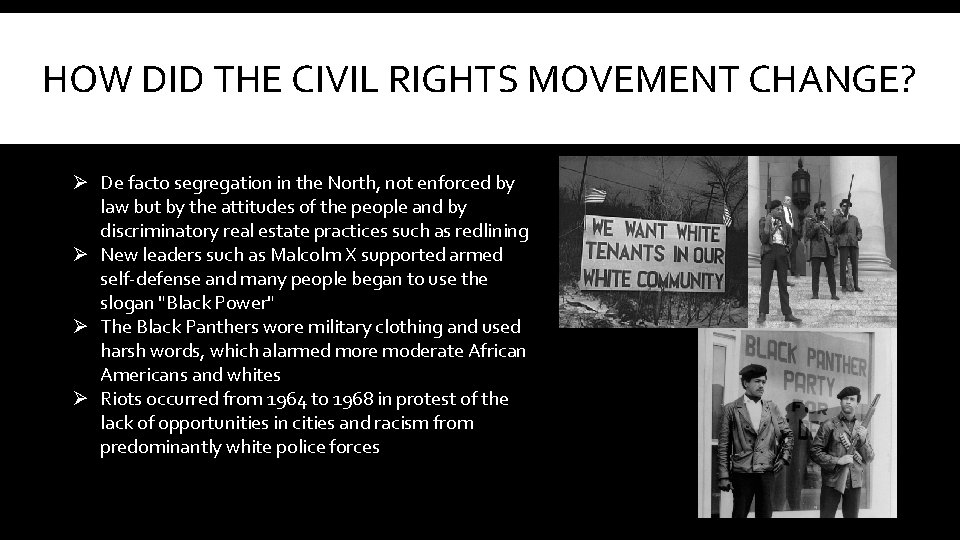 HOW DID THE CIVIL RIGHTS MOVEMENT CHANGE? Ø De facto segregation in the North,