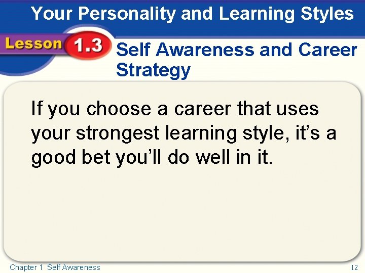 Your Personality and Learning Styles Self Awareness and Career Strategy If you choose a