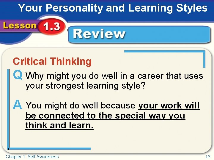 Your Personality and Learning Styles Critical Thinking Review Critical Thinking Q Why might you