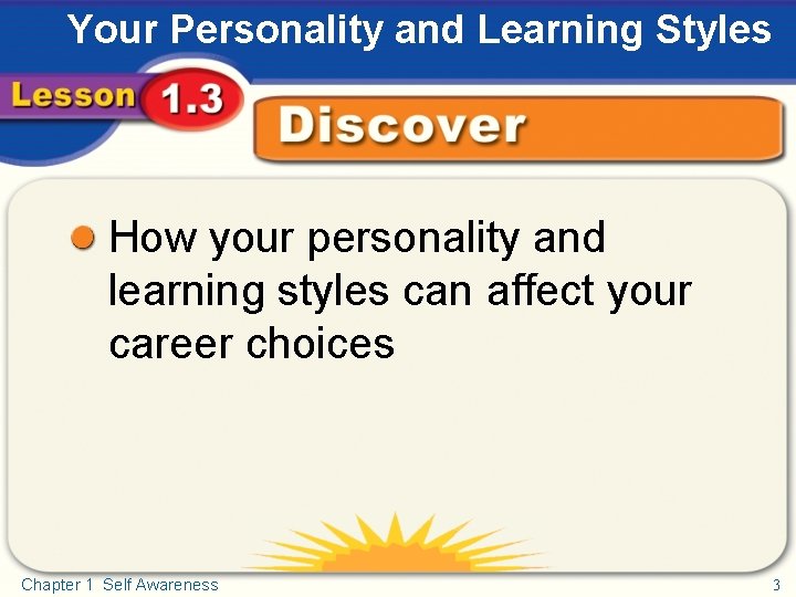 Your Personality and Learning Styles Discover How your personality and learning styles can affect