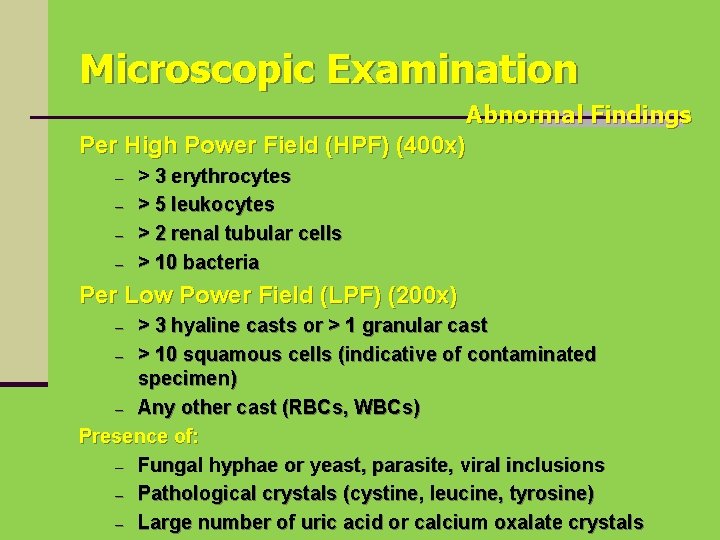 Microscopic Examination Abnormal Findings Per High Power Field (HPF) (400 x) – – >