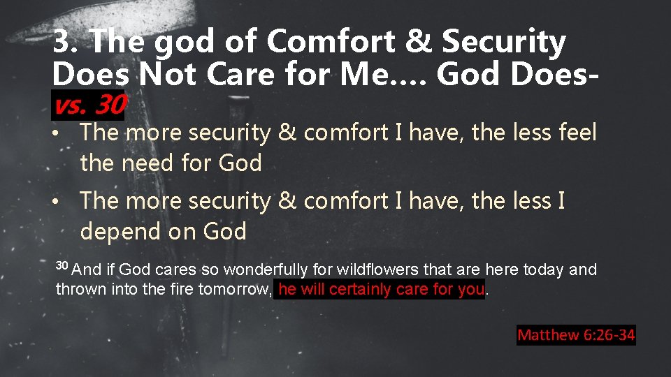 3. The god of Comfort & Security Does Not Care for Me…. God Doesvs.