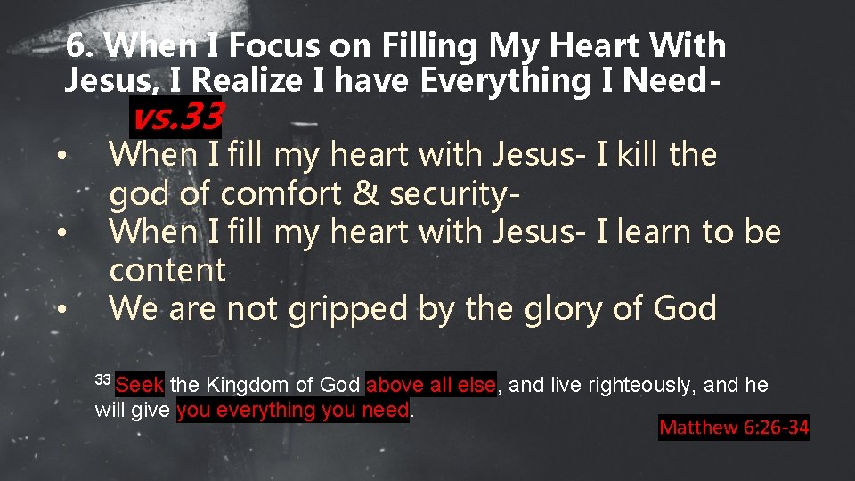 6. When I Focus on Filling My Heart With Jesus, I Realize I have