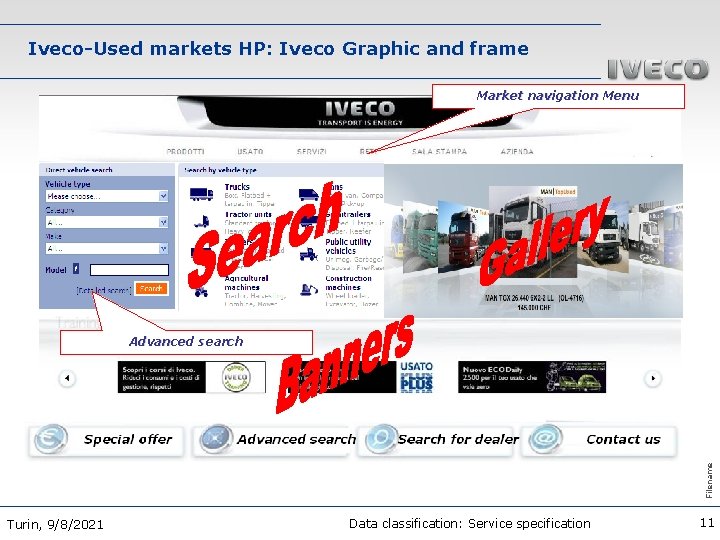 Iveco-Used markets HP: Iveco Graphic and frame Market navigation Menu Filename Advanced search Turin,