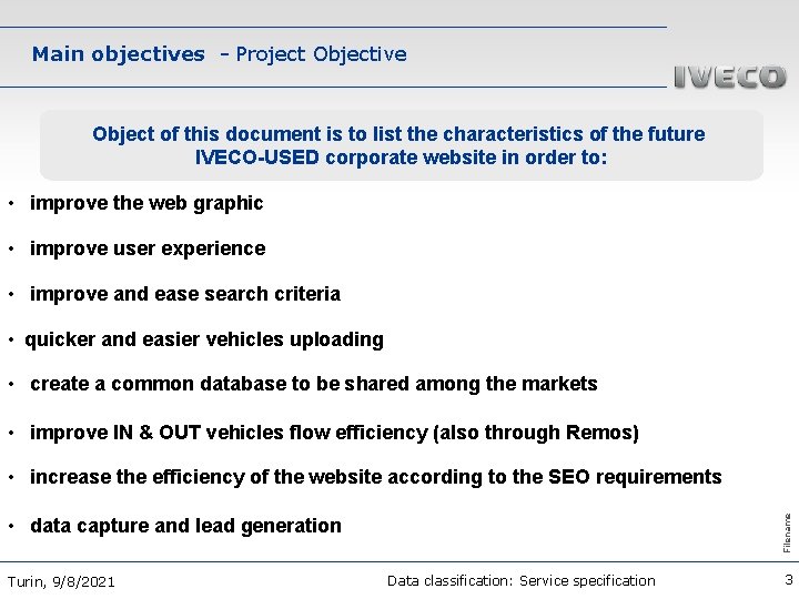Main objectives - Project Objective Object of this document is to list the characteristics