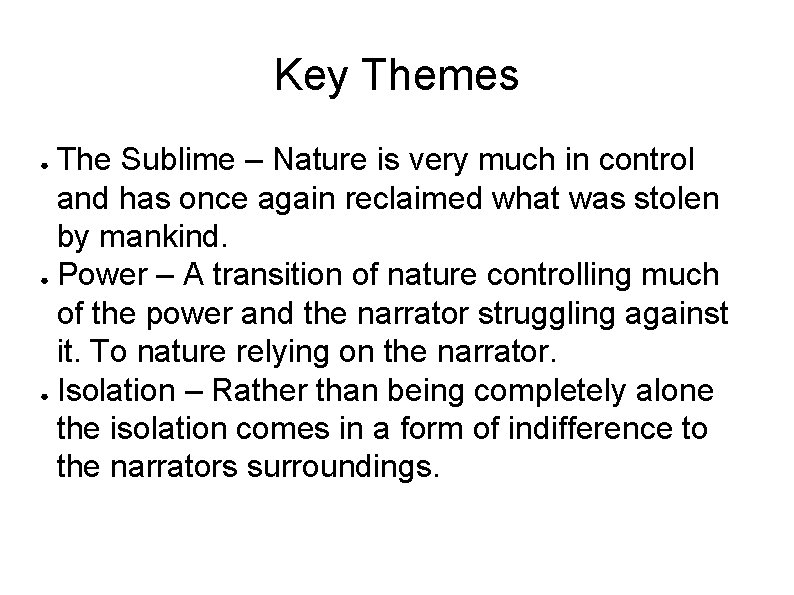 Key Themes The Sublime – Nature is very much in control and has once Key Themes The Sublime – Nature is very much in control and has once