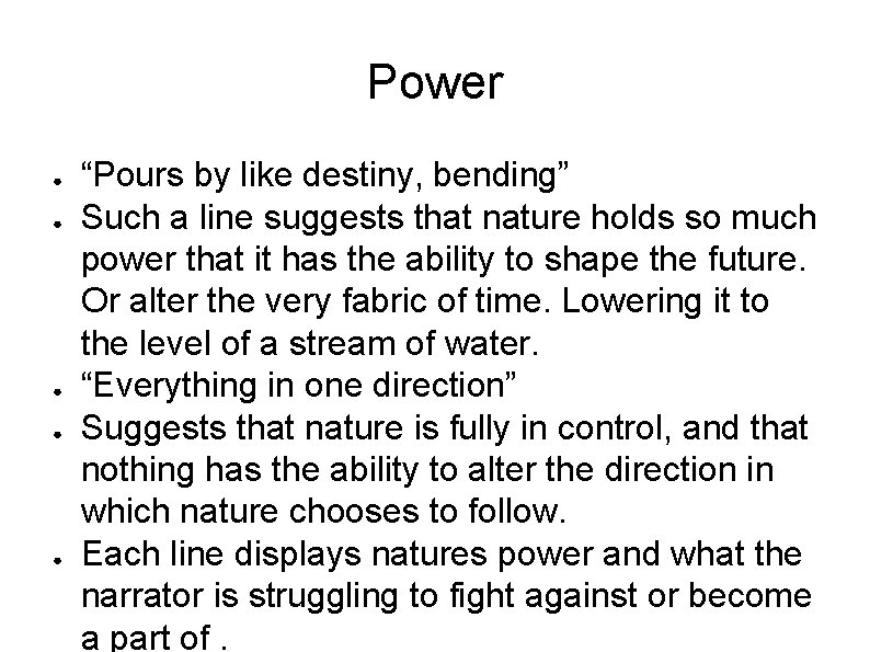Power ● ● ● “Pours by like destiny, bending” Such a line suggests that Power ● ● ● “Pours by like destiny, bending” Such a line suggests that