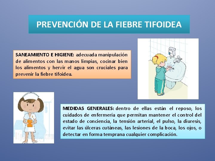 PREVENCIÓN DE LA FIEBRE TIFOIDEA SANEAMIENTO E HIGIENE: adecuada manipulación de alimentos con las