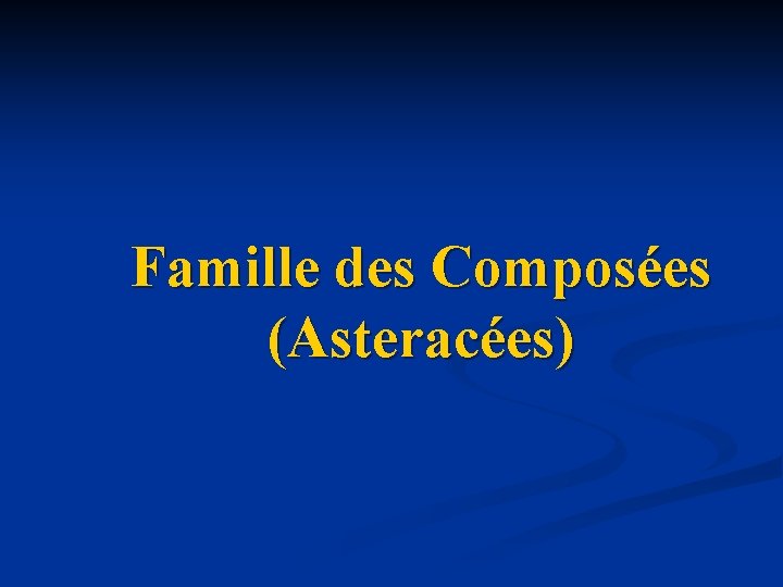 Famille des Composées (Asteracées) 