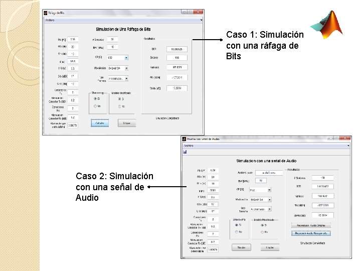 Caso 1: Simulación con una ráfaga de Bits Caso 2: Simulación con una señal