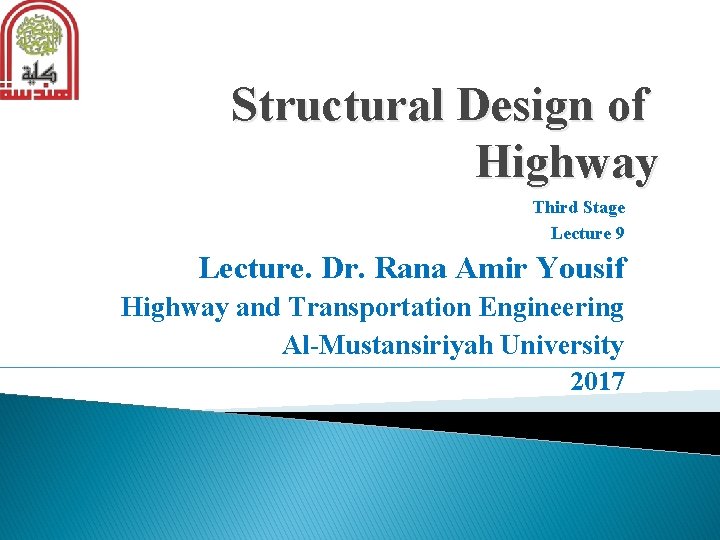 Structural Design of Highway Third Stage Lecture 9 Lecture. Dr. Rana Amir Yousif Highway