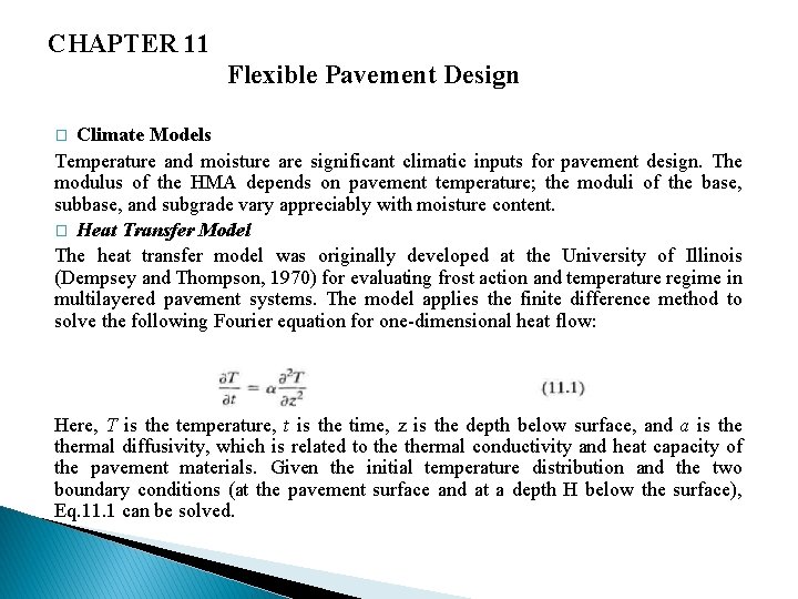 CHAPTER 11 Flexible Pavement Design Climate Models Temperature and moisture are significant climatic inputs