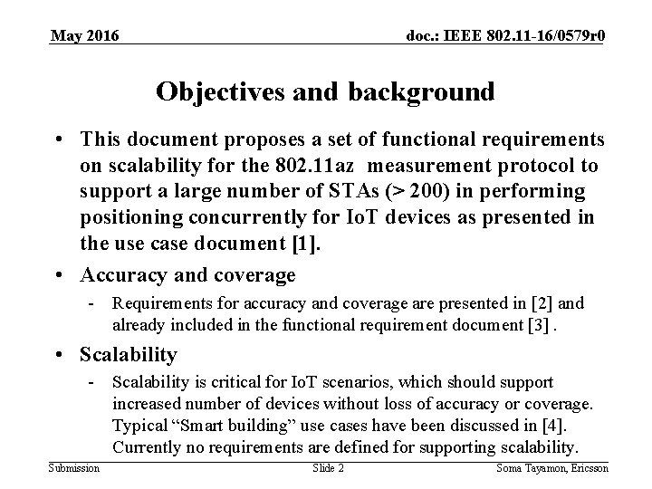 May 2016 doc. : IEEE 802. 11 -16/0579 r 0 Objectives and background •