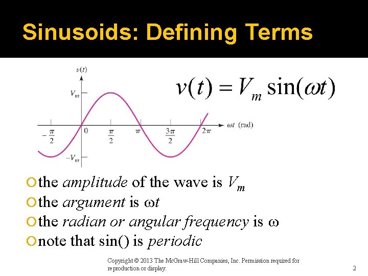 Sinusoids: Defining Terms the amplitude of the wave is Vm the argument is ωt