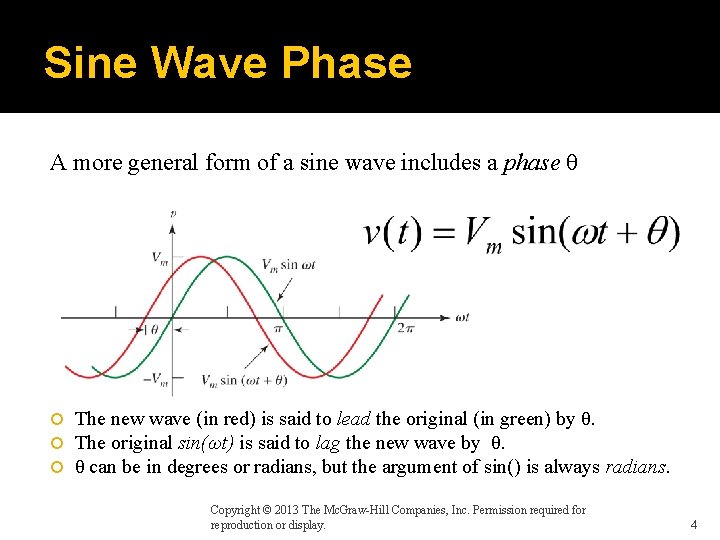 Sine Wave Phase A more general form of a sine wave includes a phase