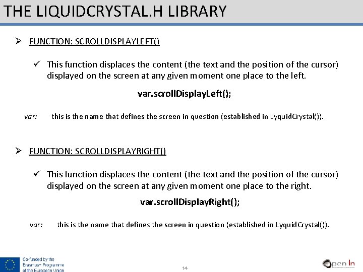 THE LIQUIDCRYSTAL. H LIBRARY Ø FUNCTION: SCROLLDISPLAYLEFT() ü This function displaces the content (the