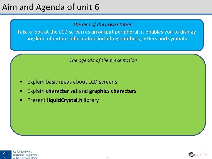 Aim and Agenda of unit 6 The aim of the presentation Take a look