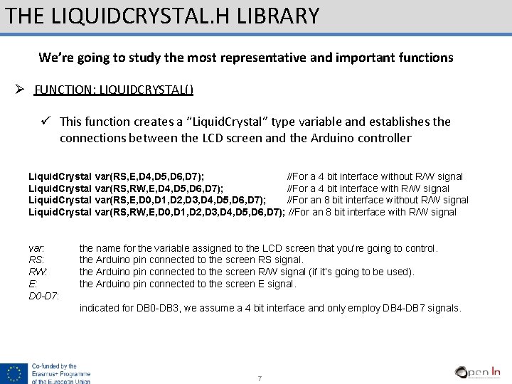 THE LIQUIDCRYSTAL. H LIBRARY We’re going to study the most representative and important functions