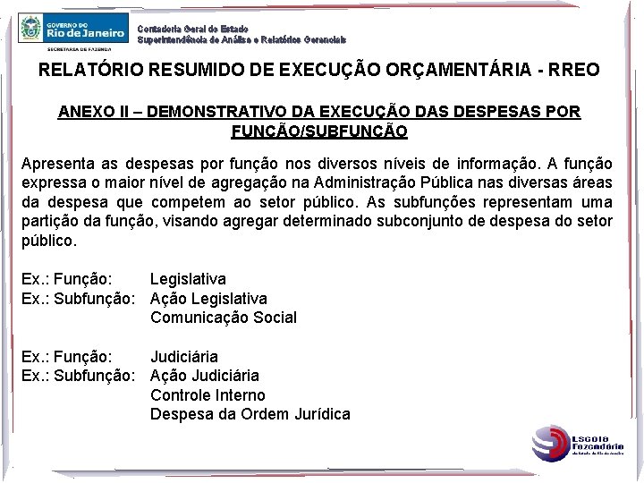 Contadoria Geral do Estado Superintendência de Análise e Relatórios Gerenciais RELATÓRIO RESUMIDO DE EXECUÇÃO