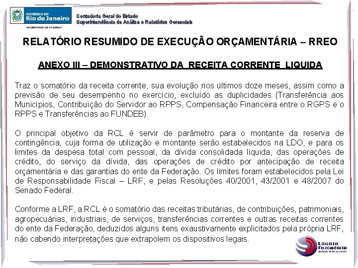 Contadoria Geral do Estado Superintendência de Análise e Relatórios Gerenciais RELATÓRIO RESUMIDO DE EXECUÇÃO