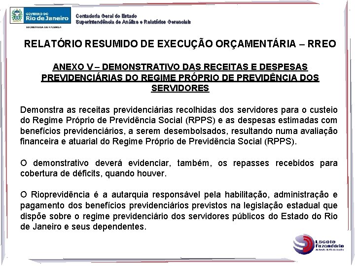 Contadoria Geral do Estado Superintendência de Análise e Relatórios Gerenciais RELATÓRIO RESUMIDO DE EXECUÇÃO