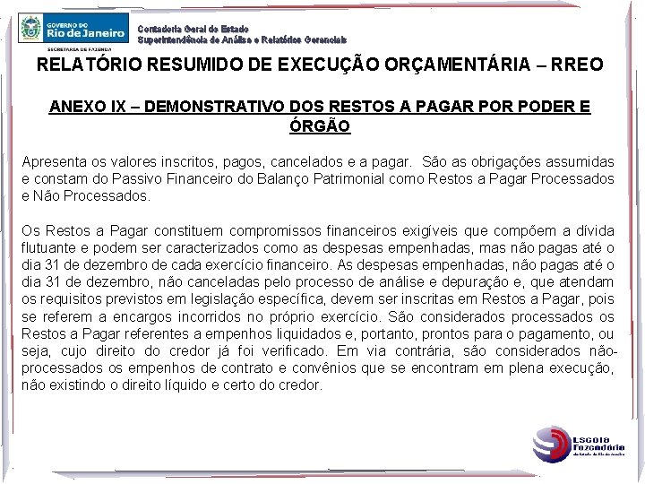 Contadoria Geral do Estado Superintendência de Análise e Relatórios Gerenciais RELATÓRIO RESUMIDO DE EXECUÇÃO