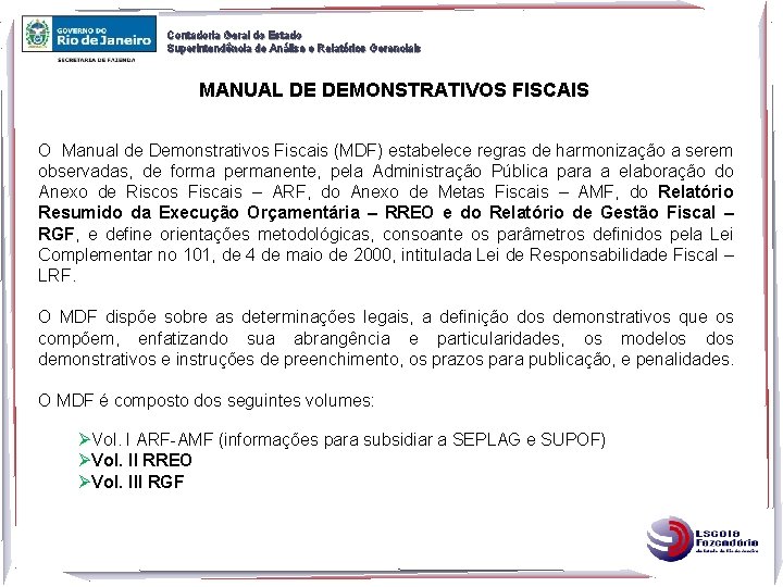 Contadoria Geral do Estado Superintendência de Análise e Relatórios Gerenciais MANUAL DE DEMONSTRATIVOS FISCAIS