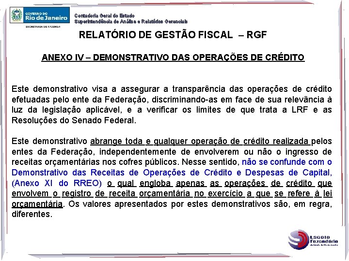 Contadoria Geral do Estado Superintendência de Análise e Relatórios Gerenciais RELATÓRIO DE GESTÃO FISCAL