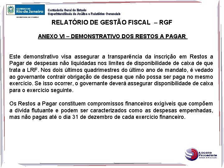 Contadoria Geral do Estado Superintendência de Análise e Relatórios Gerenciais RELATÓRIO DE GESTÃO FISCAL