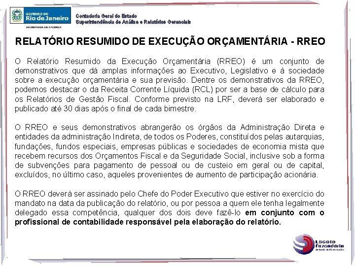 Contadoria Geral do Estado Superintendência de Análise e Relatórios Gerenciais RELATÓRIO RESUMIDO DE EXECUÇÃO