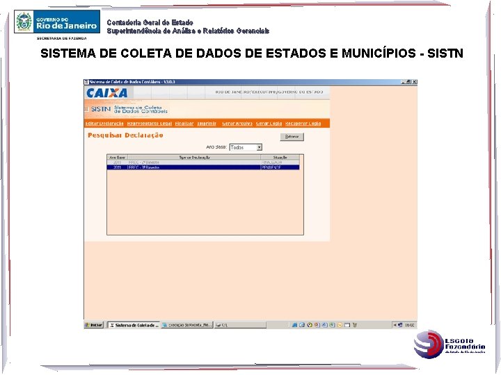 Contadoria Geral do Estado Superintendência de Análise e Relatórios Gerenciais SISTEMA DE COLETA DE