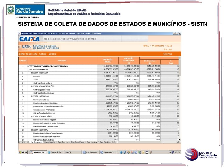 Contadoria Geral do Estado Superintendência de Análise e Relatórios Gerenciais SISTEMA DE COLETA DE