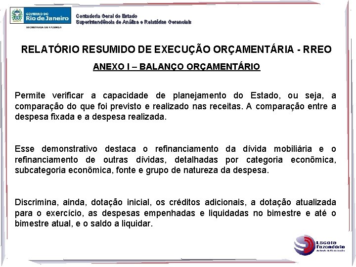 Contadoria Geral do Estado Superintendência de Análise e Relatórios Gerenciais RELATÓRIO RESUMIDO DE EXECUÇÃO